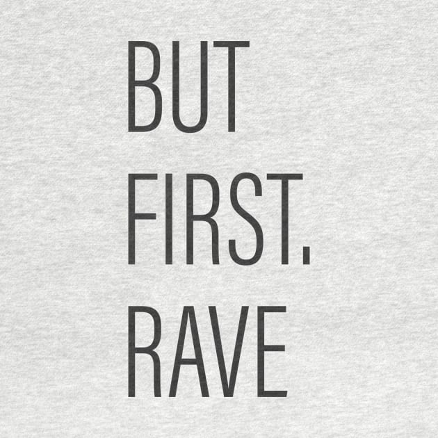 But First Rave! by Acid_rain